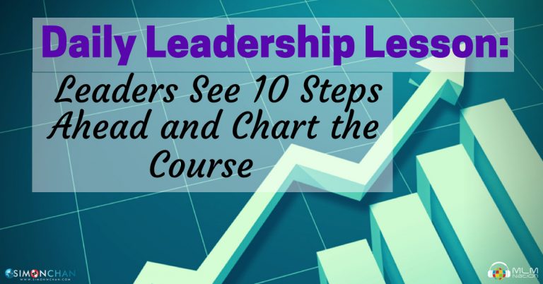 Leaders See 10 Steps Ahead and Chart the Course