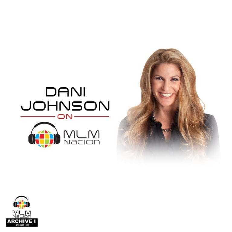 A featured image for MLM Nation podcast with Dani Johnson. The image includes the episode title, “Dani Johnson On How to Achieve MLM Success with No Money,” along with a professional photo of Dani Johnson and MLM Nation branding.