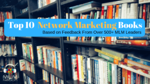 List of 10 network marketing books. This list of MLM books were most frequently recommended by MLM leaders