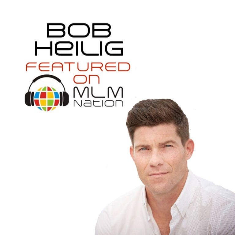 A professional headshot of Bob Heilig, smiling confidently. The featured image for an MLM Nation podcast episode discussing how Bob Heilig built his personal brand to dominate in network marketing.