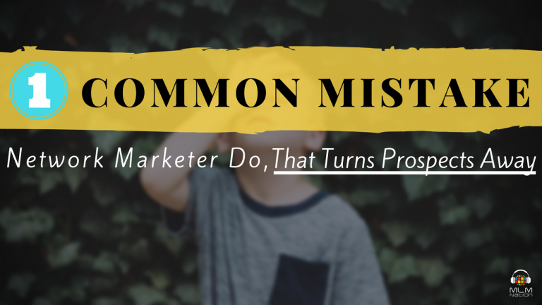 MLM Nation - 1 Common Mistake Network Marketers Do