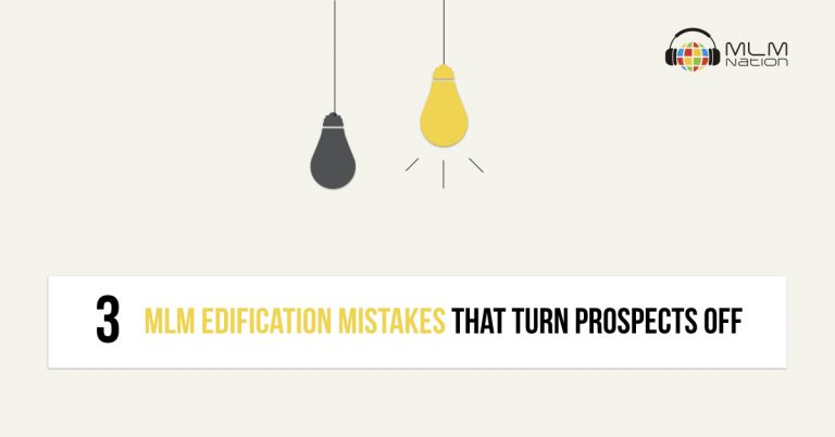 3 MLM Edification Mistakes That Turn Prospects Off