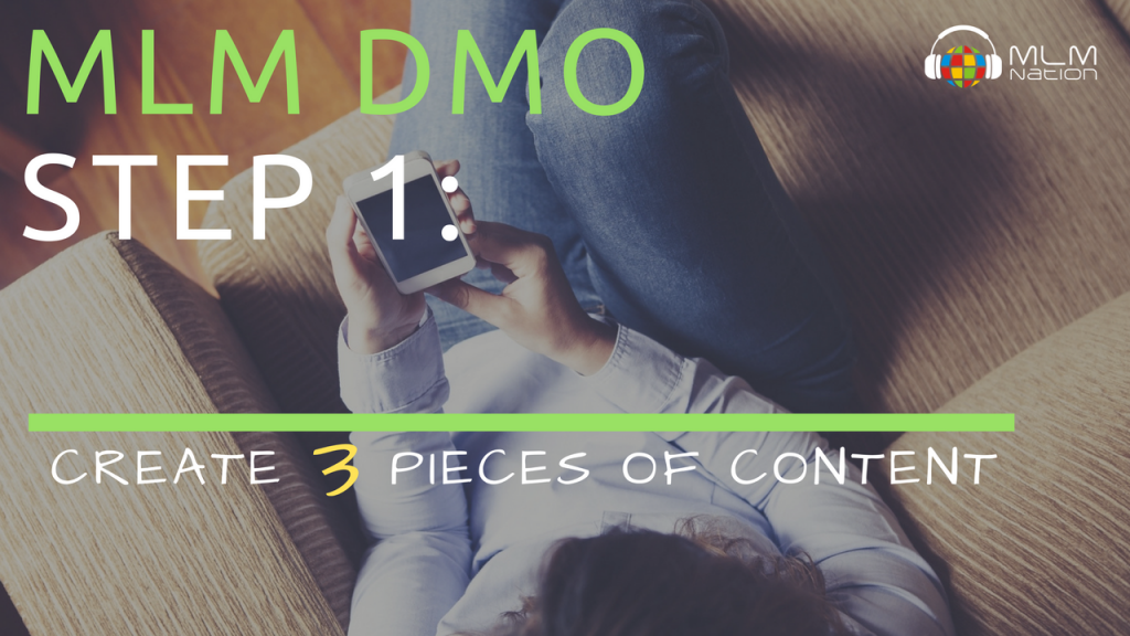 MLM DMO Step 1- Create 3 Pieces of Content