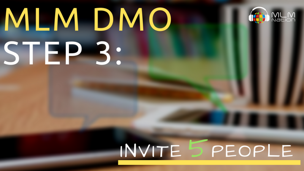 MLM DMO Step 3- MLM DMO Step 3: Invite 5 People to Look at a Presentation