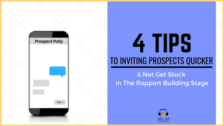 Stuck In Building Rapport Stage? 4 Tips to Inviting Prospects Quicker