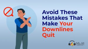 mistakes downline quit