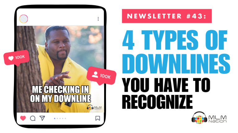 4 Types of Downlines You Have to Recognize