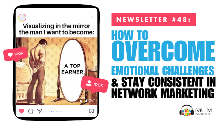 How to Overcome Emotional Challenges and Stay Consistent in Network Marketing