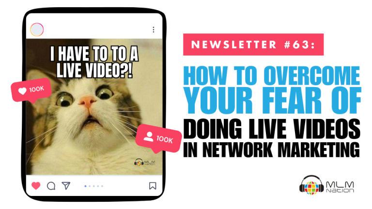 How to Overcome Your Fear of Doing Live Videos in Network Marketing
