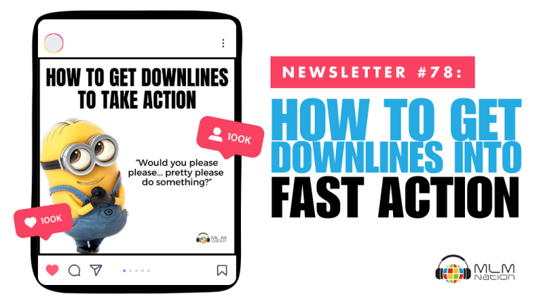 How to Get New Downlines Into Fast Action