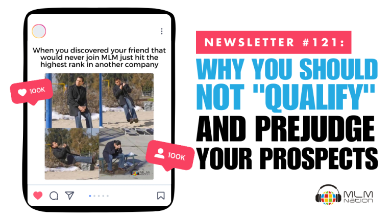 Why You Should NOT "Qualify" and Prejudge Your Prospects