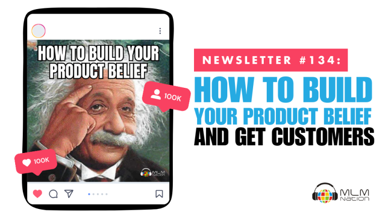 How to Build Your Product Belief and Get Customers in Network Marketing