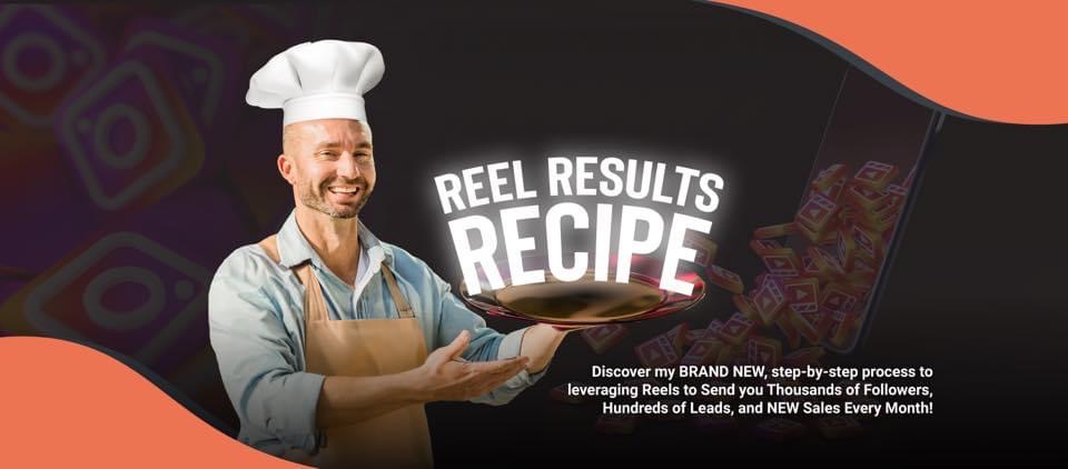 Reels Results Recipe by Brian Fryer