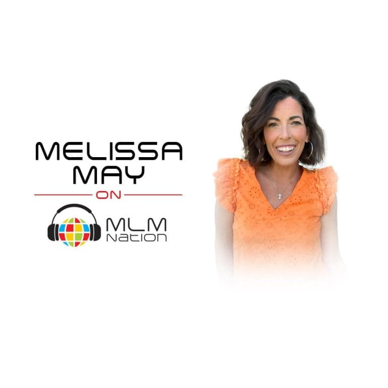 Melissa May, network marketing leader on MLM Nation Podcast