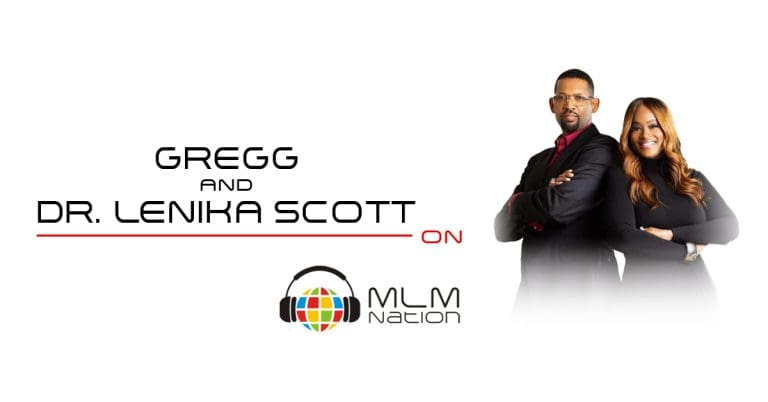 Lenika Scott and Gregg Scott shares their network marketing story and lessons on MLM Nation podcast